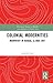Colonial Modernities: Midwifery in Bengal, c.1860–1947 (The Social History of Health and Medicine in South Asia)