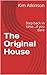 The Original House: Step back in time...if you dare
