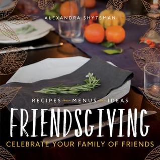 Friendsgiving: Celebrate Your Family of Friends (Hardcover)