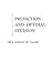 Prediction and Optimal Decision: Philosophical Issues of a Science of Values (Prentice-Hall International Series in Management.)