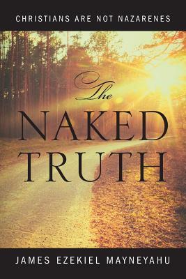 The Naked Truth: Christians are not Nazarenes