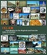 Islam: From Medina to the Maghreb and from the Indies to Istanbul (Architecture in Context)