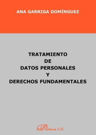 Tratamiento de datos personales y derechos fundamentales (Spanish Edition)
