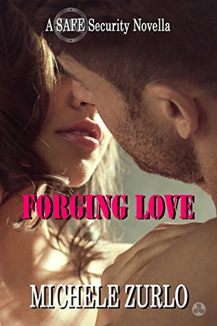 Forging Love: A SAFE Security Novella/Mercenary Hearts Prequel (Kindle Edition)