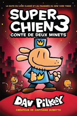 Super Chien: Conte de Deux Minets (Super Chein, #3)