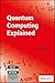 Quantum Computing Explained