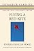 Flying a Red Kite (Voyageur Classics, 30)