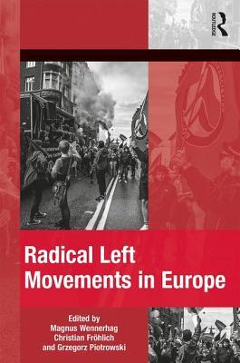 Radical Left Movements in Europe (The Mobilization Series on Social Movements, Protest, and Culture)