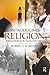 Introducing Religion: Religious Studies for the Twenty-First Century (4th Edition)