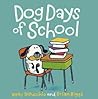 Dog Days Of School by Kelly DiPucchio