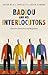 Badiou and His Interlocutors: Lectures, Interviews and Responses