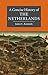 A Concise History of the Netherlands by James C. Kennedy