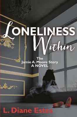 Loneliness Within: The Jamie A. Moore Story
