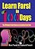 Learn Farsi in 100 Days: The Ultimate Crash Course to Learning Farsi Fast
