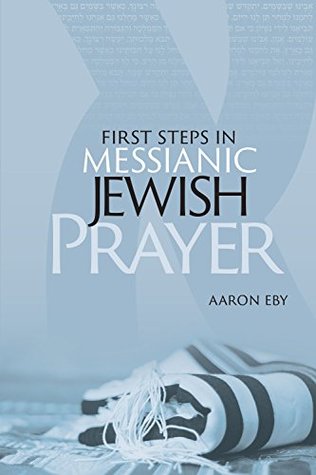 First Steps in Messianic Jewish Prayer (Paperback)