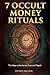 7 Occult Money Rituals by Henry Archer