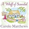 A Whiff of Scandal by Carole Matthews