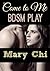 Come to Me: BDSM Play: BDSM...