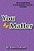 You Matter by Jamicka Edwards
