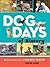Dog Days of History: The Incredible Story of Our Best Friends