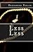 Less Less (Volume 2)