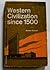 Western Civilization Since 1500 by Walther Kirchner