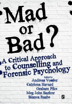 Mad or Bad?: A Critical Approach to Counselling and Forensic Psychology