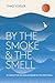 By the Smoke and the Smell by Thad Vogler