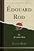 Édouard Rod (Classic Reprint) by Firmin Roz
