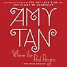 Where the Past Begins by Amy Tan Where the Past Begins by Amy Tan