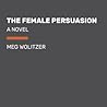 The Female Persuasion by Meg Wolitzer