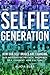 The Selfie Generation: How ...