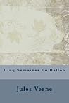 Cinq Semaines En Ballon by Jules Verne