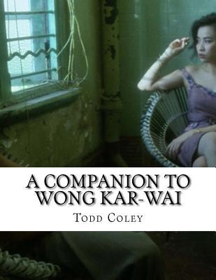 A Companion to Wong Kar-wai