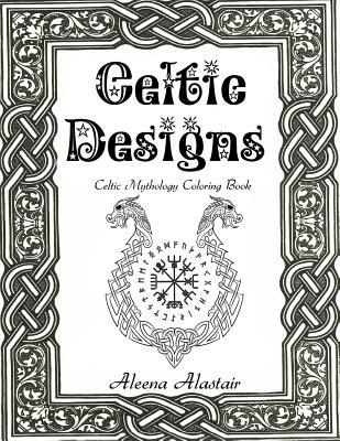 Celtic Designs: Celtic Mythology Coloring Book (Witchcraft & Wicca) (Volume 4)