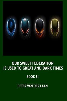 Our sweet Federation is used to great and dark times
