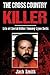 The Cross Country Killer: Life of Serial Killer Tommy Lynn Sells (Serial Killer True Crime Books)