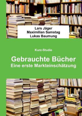 Gebrauchte Bücher: Eine erste Markteinschätzung (German Edition)