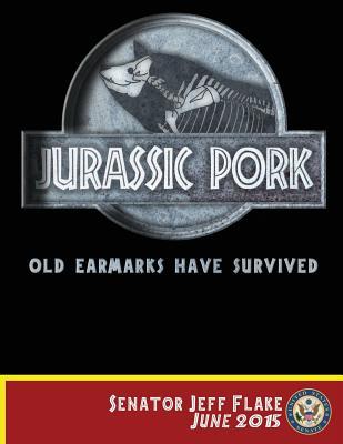 Jurassic Pork Old Earmarks Have Survived Senator Jeff Flake June 2015