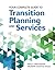 Your Complete Guide to Transition Planning and Services