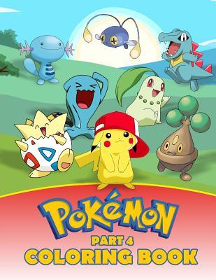 Pokemon Coloring Book Part 4: A Great Activity Book on the Pokemon Characters. a Series of Books Where All the Pokemons Are Collected
