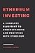 Ethereum Investing: A Compl...