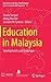 Education in Malaysia: Developments and Challenges (Education in the Asia-Pacific Region: Issues, Concerns and Prospects, 39)