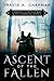 Ascent of the Fallen by Travis A. Chapman