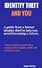 Identity Theft and You: A G...