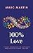 One Hundred Percent Love by Marc Martin