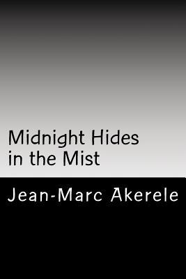 Midnight Hides in the Mist: and Other Poems