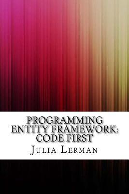 Pdf download Programming Entity Framework: Code First BY Lerman Julia ...