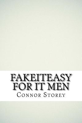 Fakeiteasy for It Men