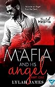 The Mafia and His Angel: Part 1 (Tainted Hearts, #1)